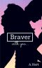[Great Love 01] • Braver With You